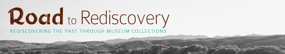 Road to Rediscovery: Rediscovering the Past through Museum Collections